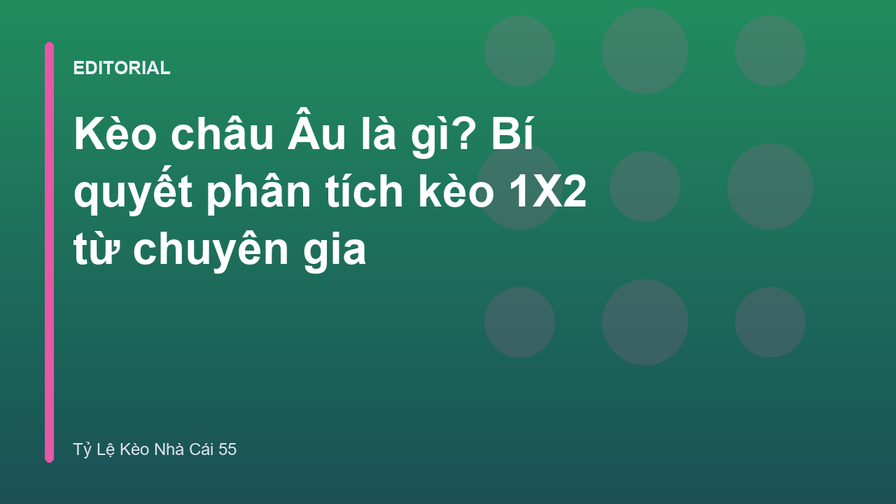 Hướng dẫn chi tiết kèo châu Âu 1X2