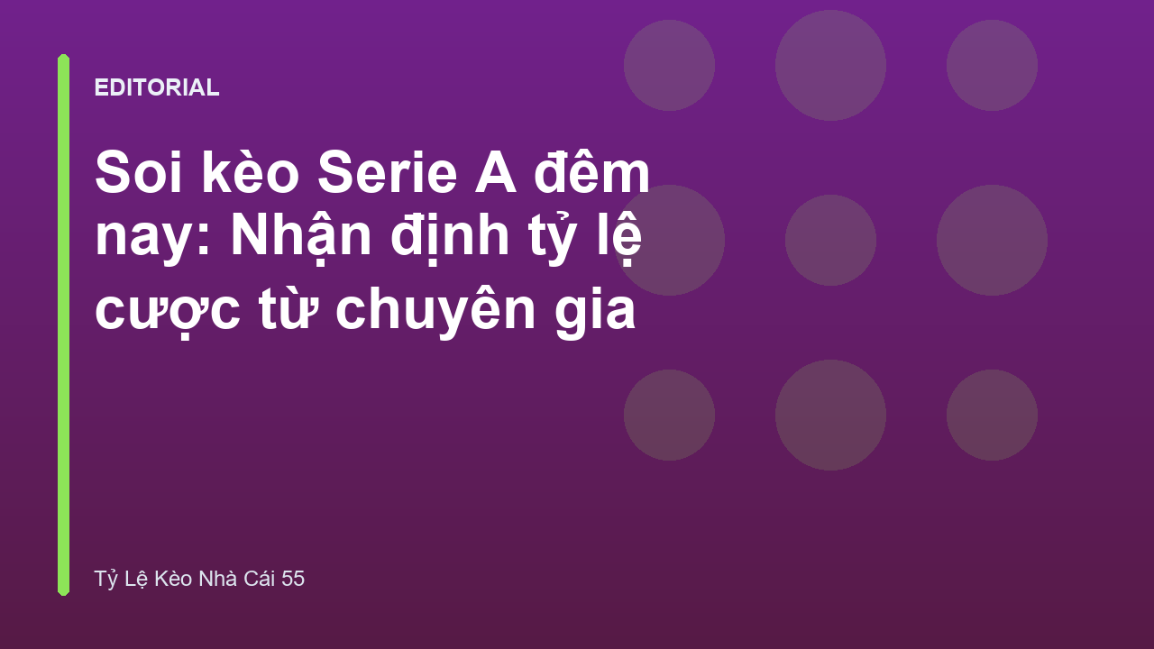 Chuyên gia phân tích soi kèo Serie A